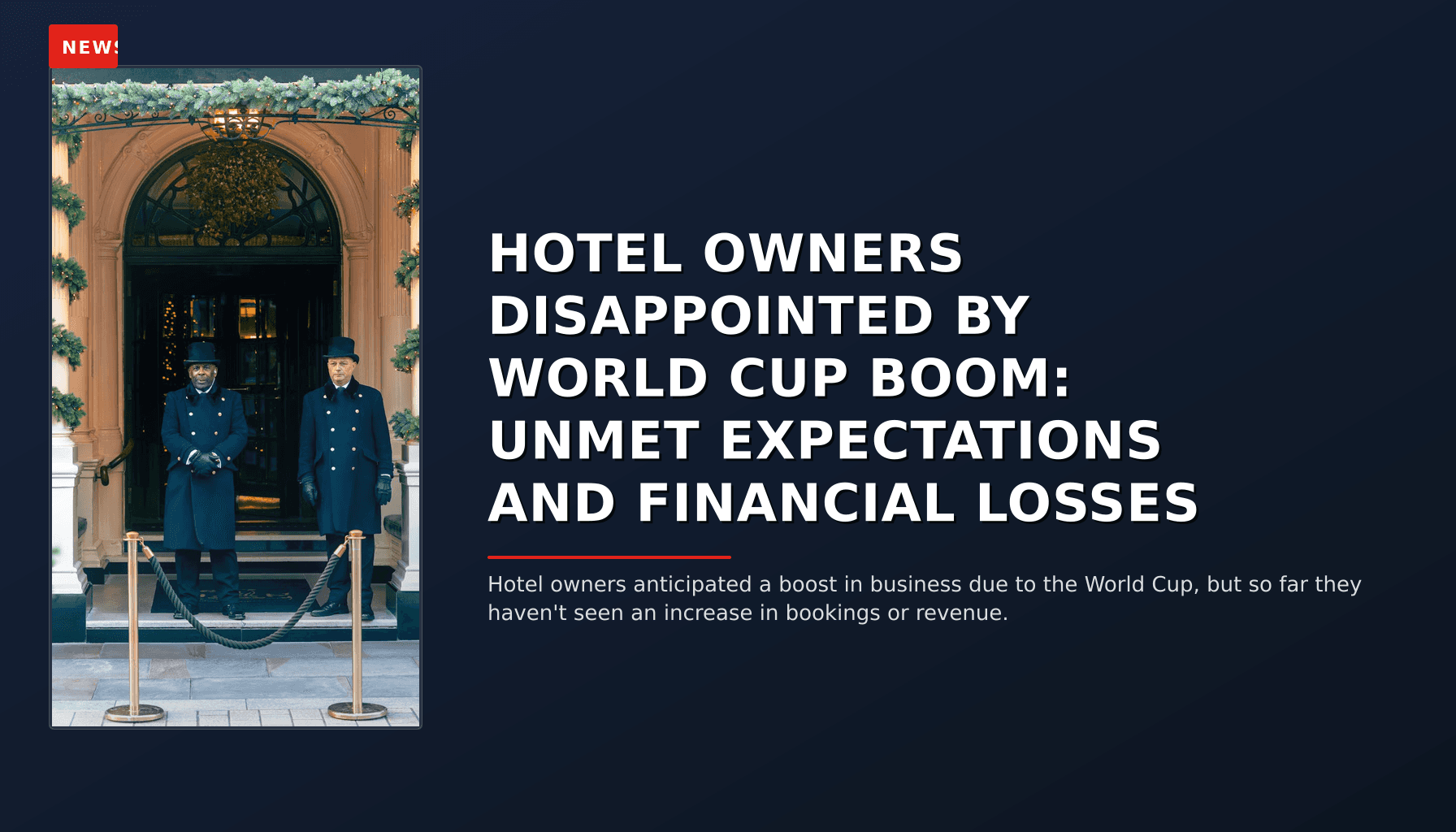 NEWS: HOTEL OWNERS DISAPPOINTED BY WORLD CUP BOOM: UNMET EXPECTATIONS AND FINANCIAL LOSSES — VPNews