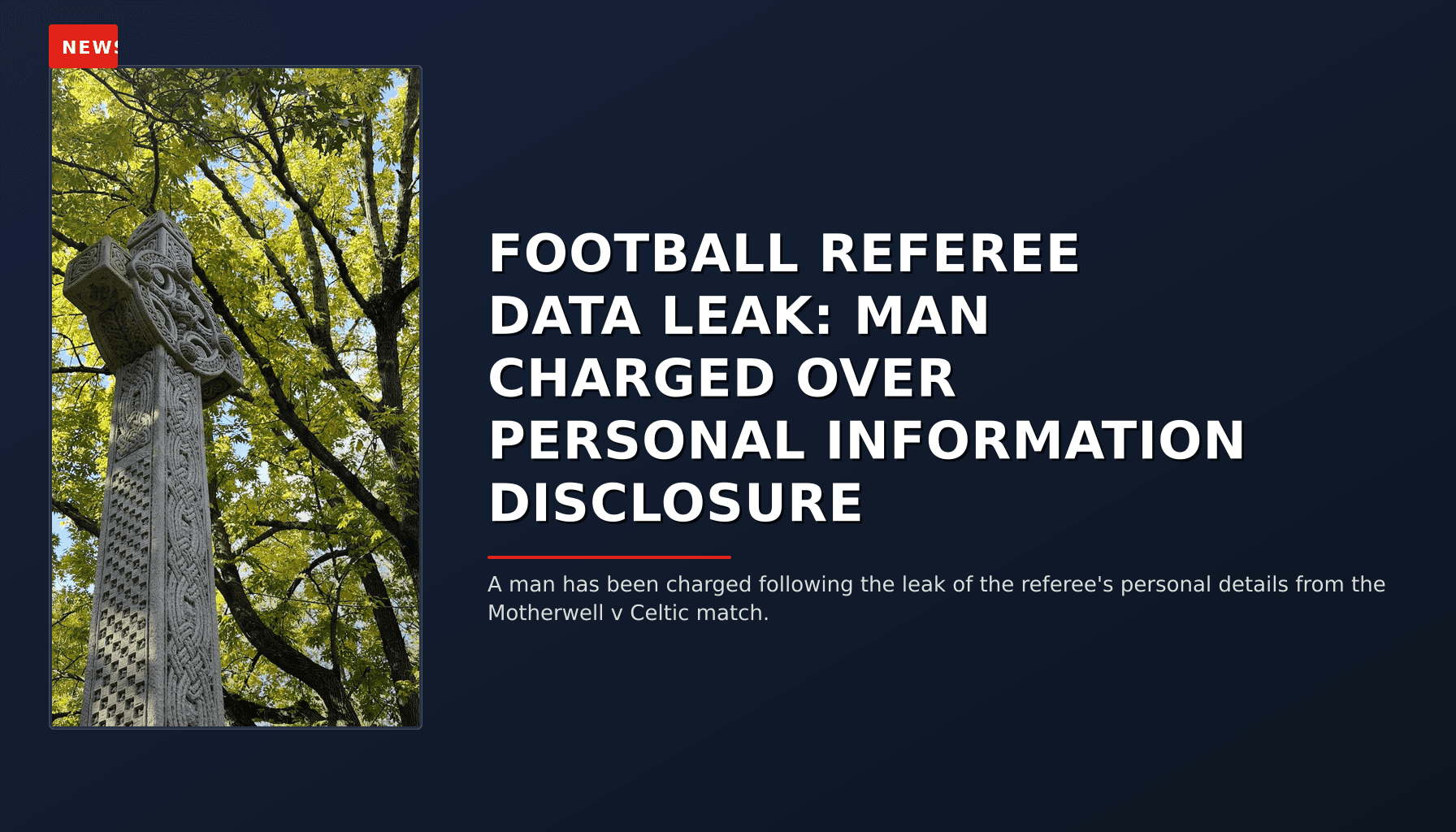 NEWS: FOOTBALL REFEREE DATA LEAK: MAN CHARGED OVER PERSONAL INFORMATION DISCLOSURE — VPNews