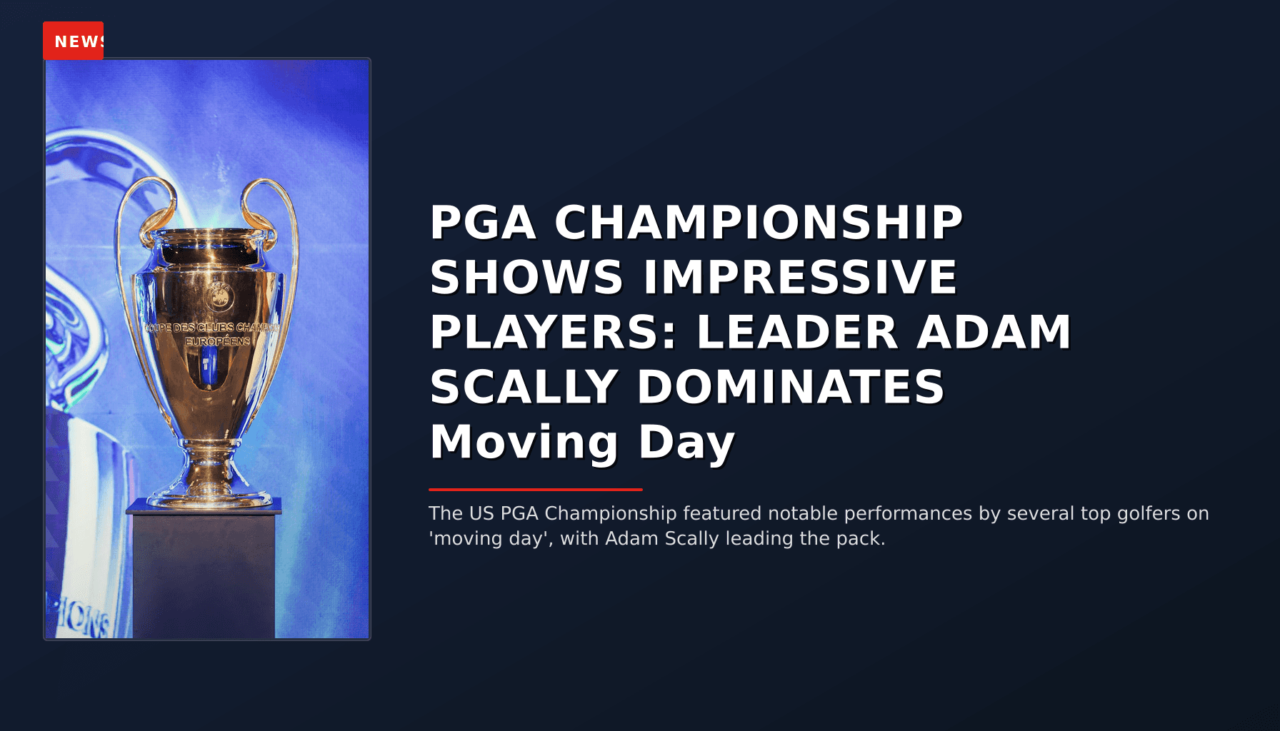 NEWS: PGA CHAMPIONSHIP SHOWS IMPRESSIVE PLAYERS: LEADER ADAM SCALLY DOMINATES Moving Day — VPNews