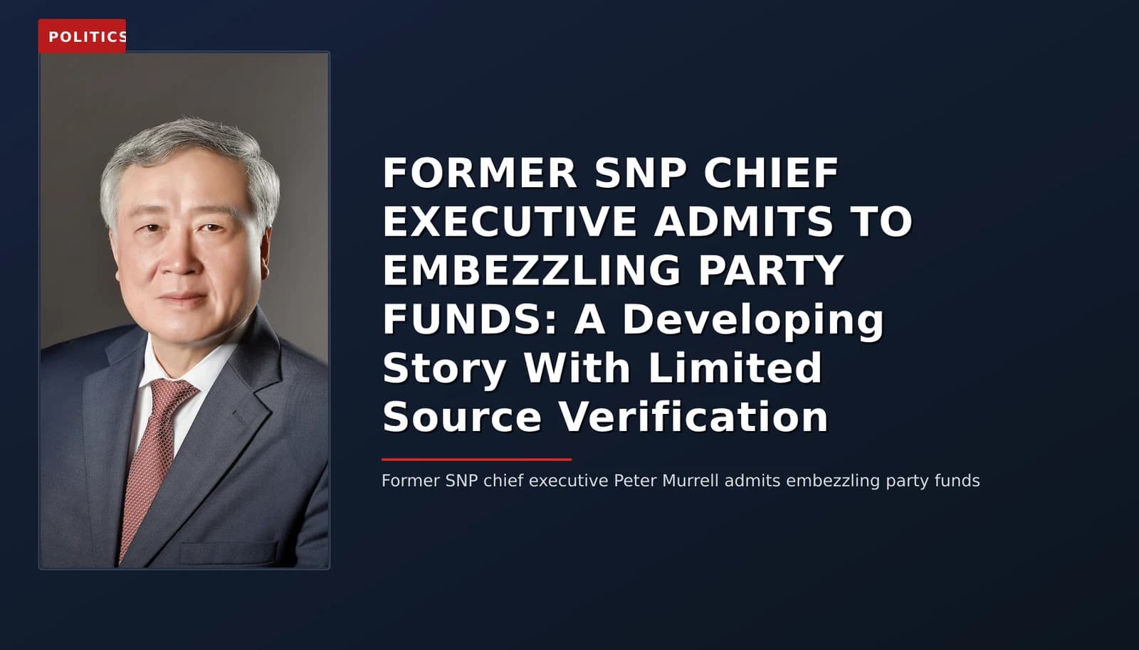 POLITICS: FORMER SNP CHIEF EXECUTIVE ADMITS TO EMBEZZLING PARTY FUNDS: A Developing Story With Limit — VPNews