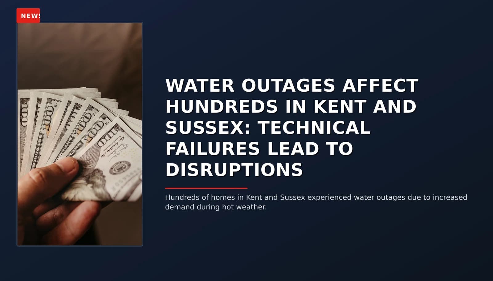 NEWS: WATER OUTAGES AFFECT HUNDREDS IN KENT AND SUSSEX: TECHNICAL FAILURES LEAD TO DISRUPTIONS — VPNews