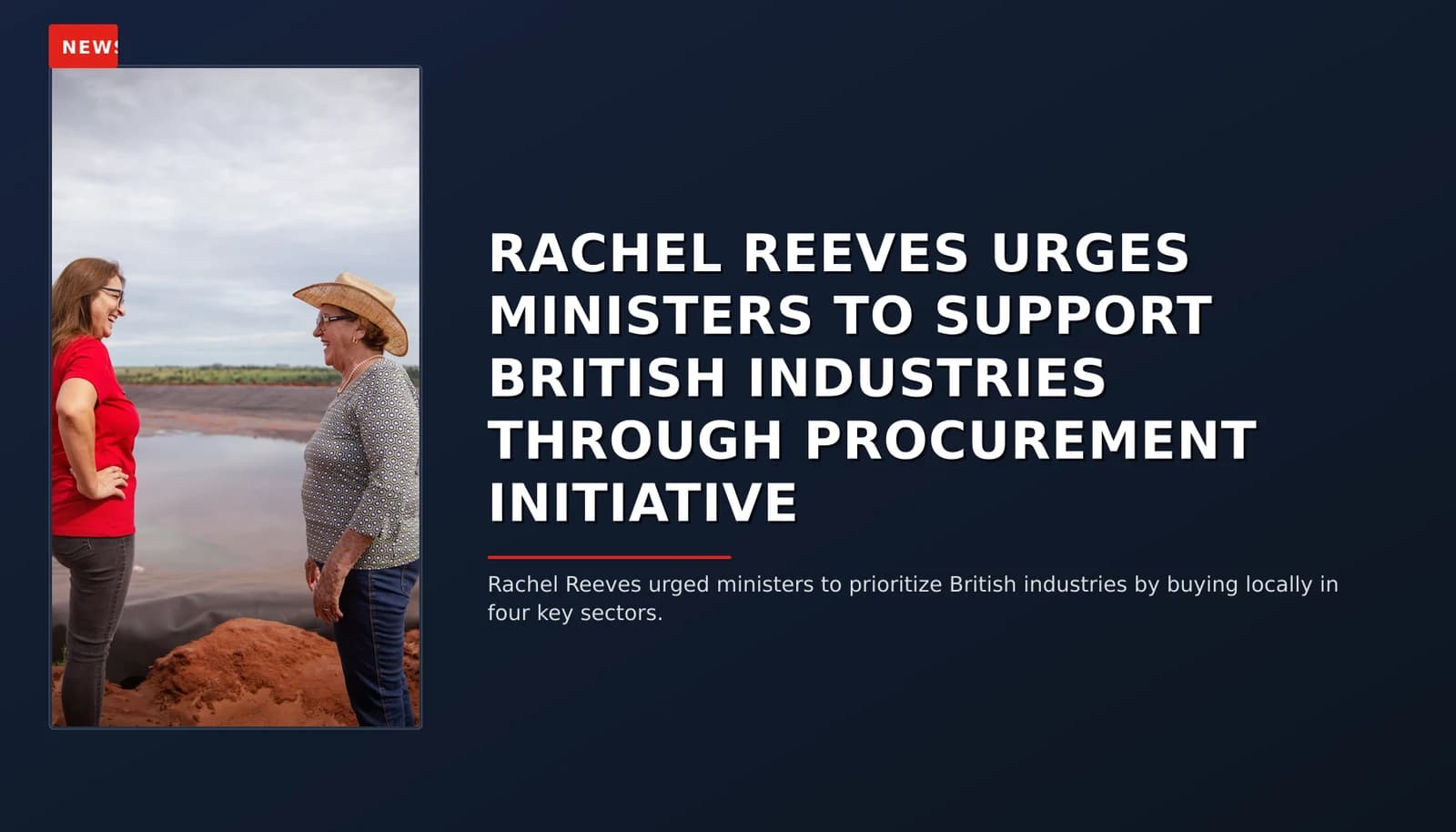 NEWS: RACHEL REEVES URGES MINISTERS TO SUPPORT BRITISH INDUSTRIES THROUGH PROCUREMENT INITIATIVE — VPNews