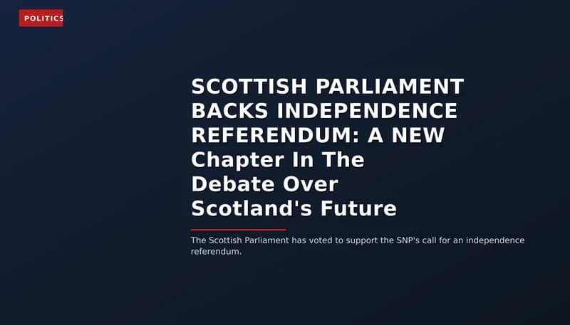 POLITICS: SCOTTISH PARLIAMENT BACKS INDEPENDENCE REFERENDUM: A NEW Chapter In The Debate Over Scotla — VPNews