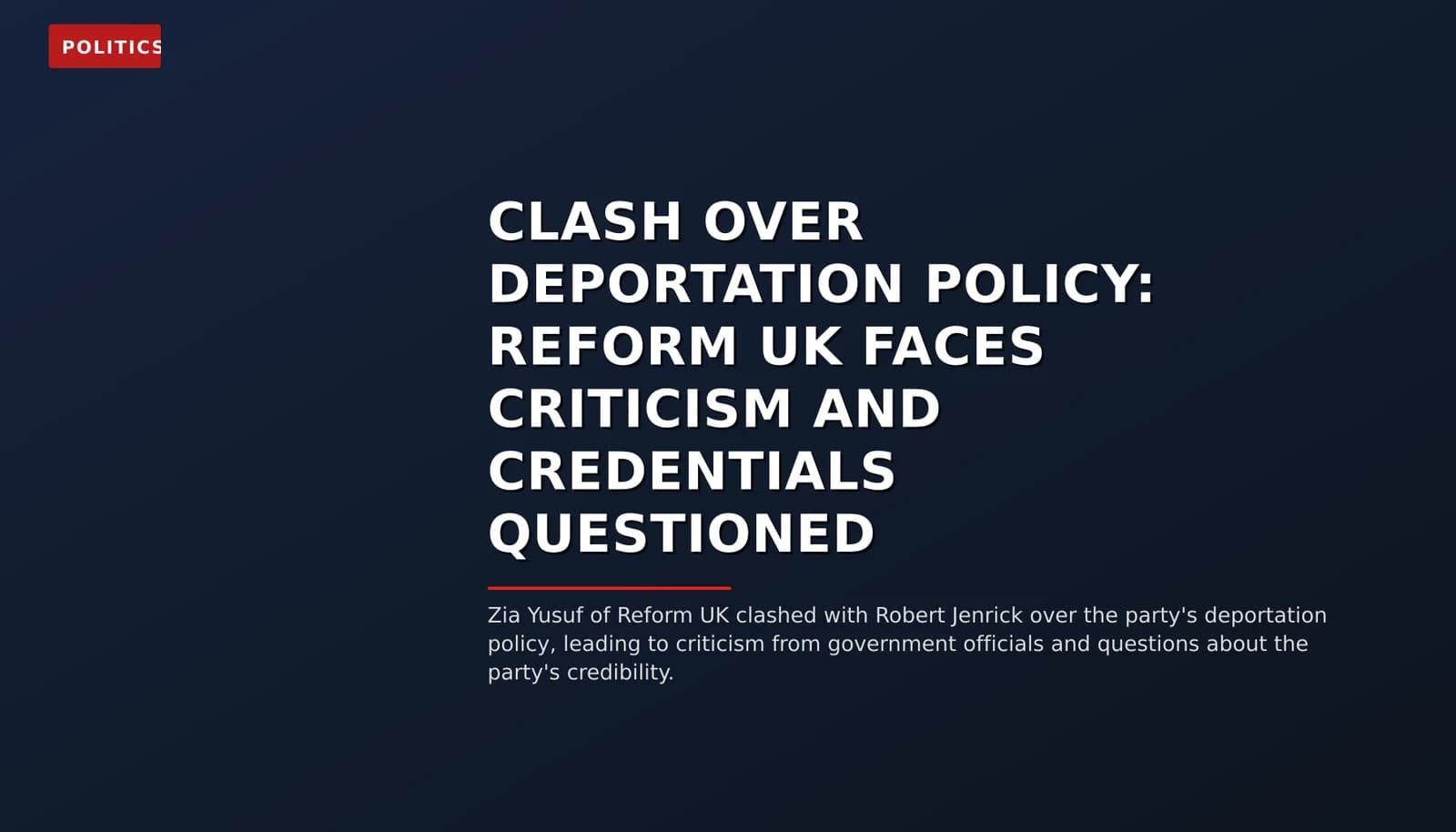 POLITICS: CLASH OVER DEPORTATION POLICY: REFORM UK FACES CRITICISM AND CREDENTIALS QUESTIONED — VPNews
