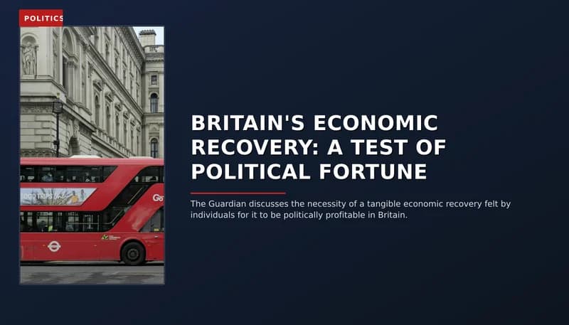 POLITICS: BRITAIN'S ECONOMIC RECOVERY: A TEST OF POLITICAL FORTUNE — VPNews