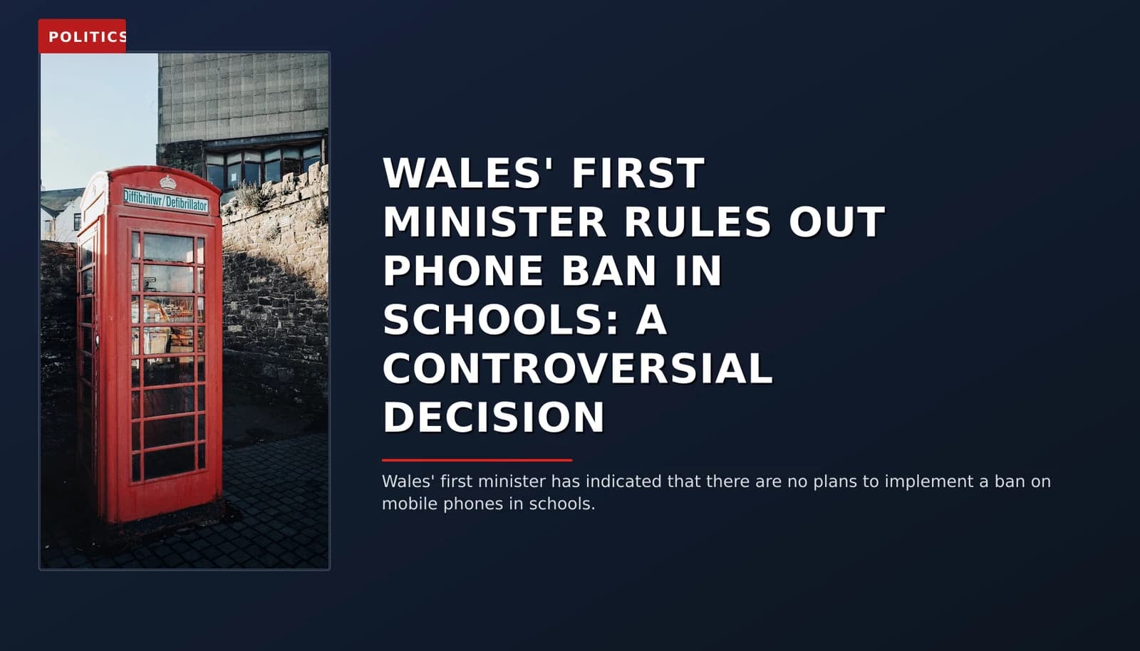 POLITICS: WALES' FIRST MINISTER RULES OUT PHONE BAN IN SCHOOLS: A CONTROVERSIAL DECISION — VPNews