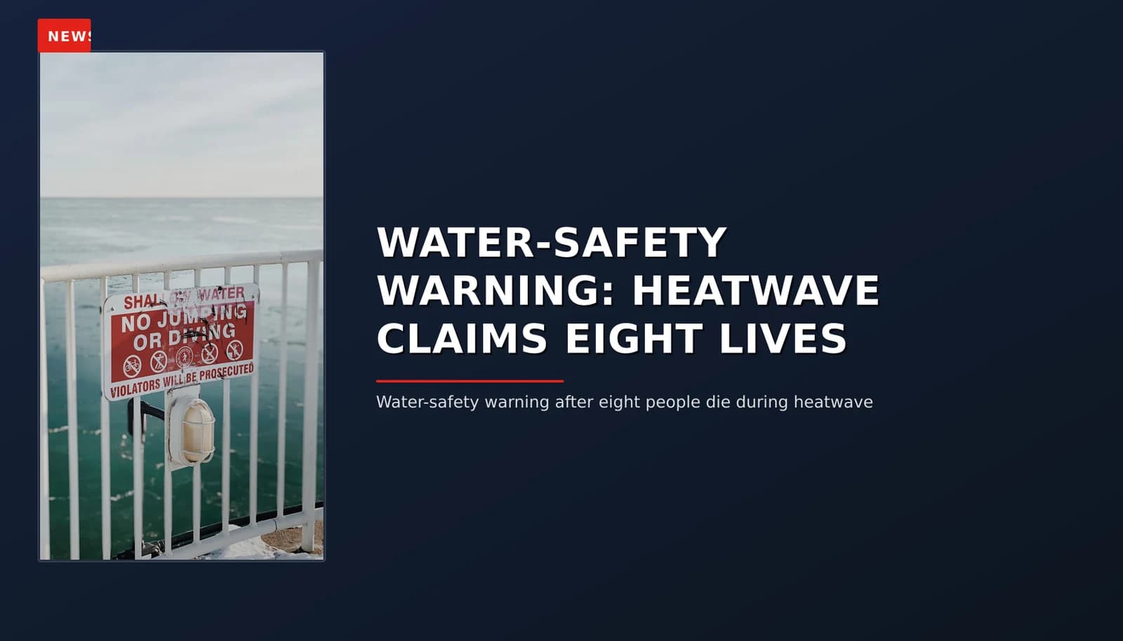 NEWS: WATER-SAFETY WARNING: HEATWAVE CLAIMS EIGHT LIVES — VPNews