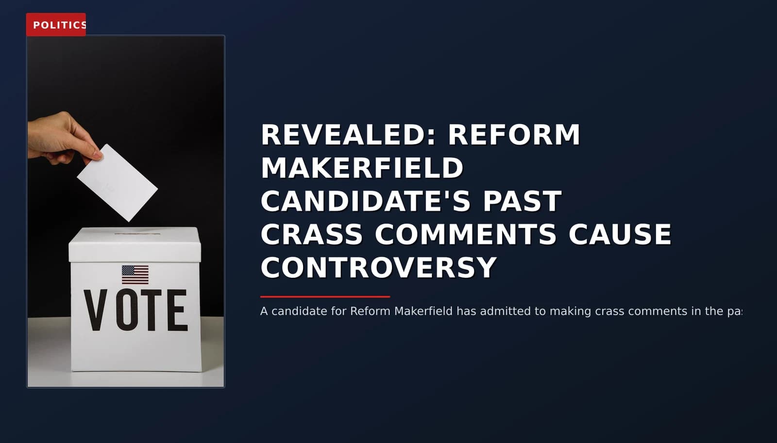 POLITICS: REVEALED: REFORM MAKERFIELD CANDIDATE'S PAST CRASS COMMENTS CAUSE CONTROVERSY — VPNews