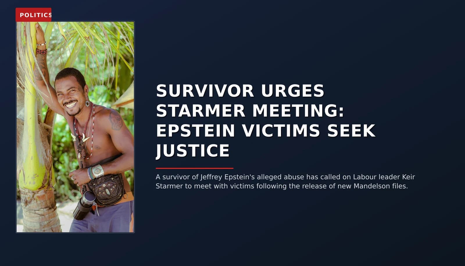 POLITICS: SURVIVOR URGES STARMER MEETING: EPSTEIN VICTIMS SEEK JUSTICE — VPNews