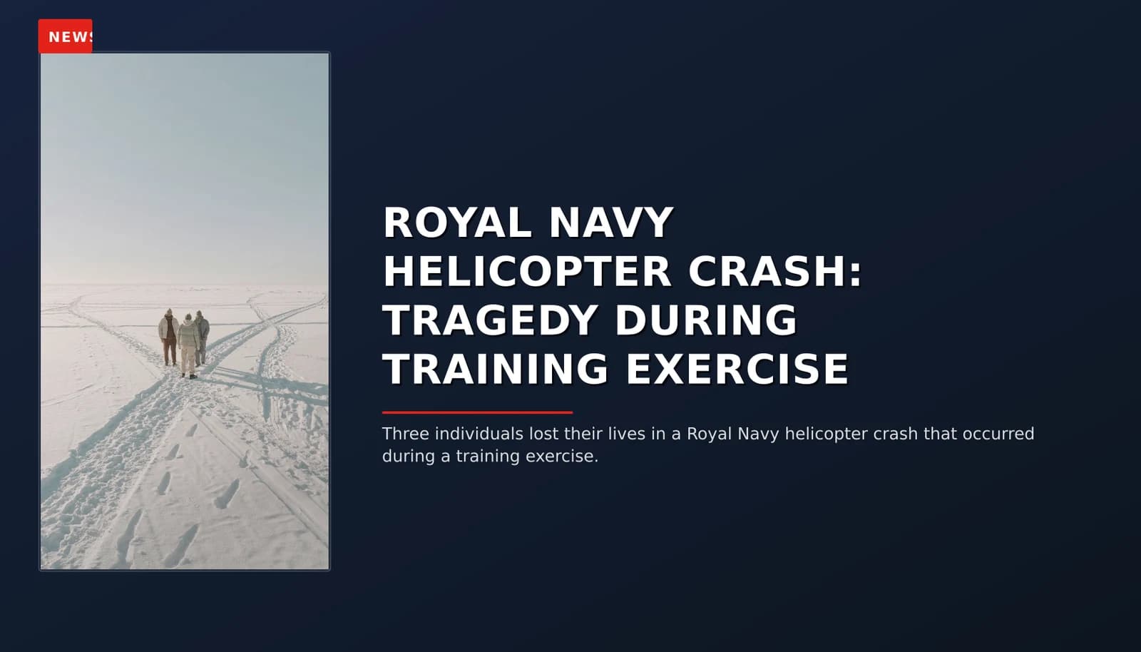 NEWS: ROYAL NAVY HELICOPTER CRASH: TRAGEDY DURING TRAINING EXERCISE — VPNews