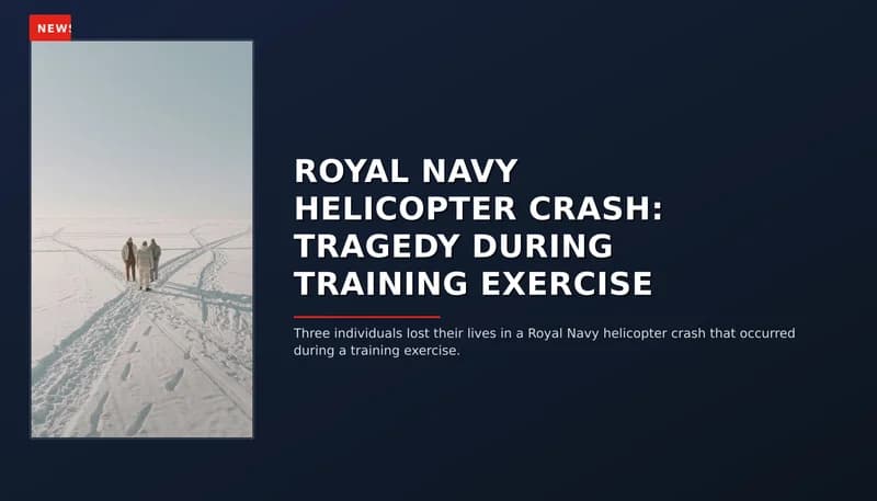 NEWS: ROYAL NAVY HELICOPTER CRASH: TRAGEDY DURING TRAINING EXERCISE — VPNews
