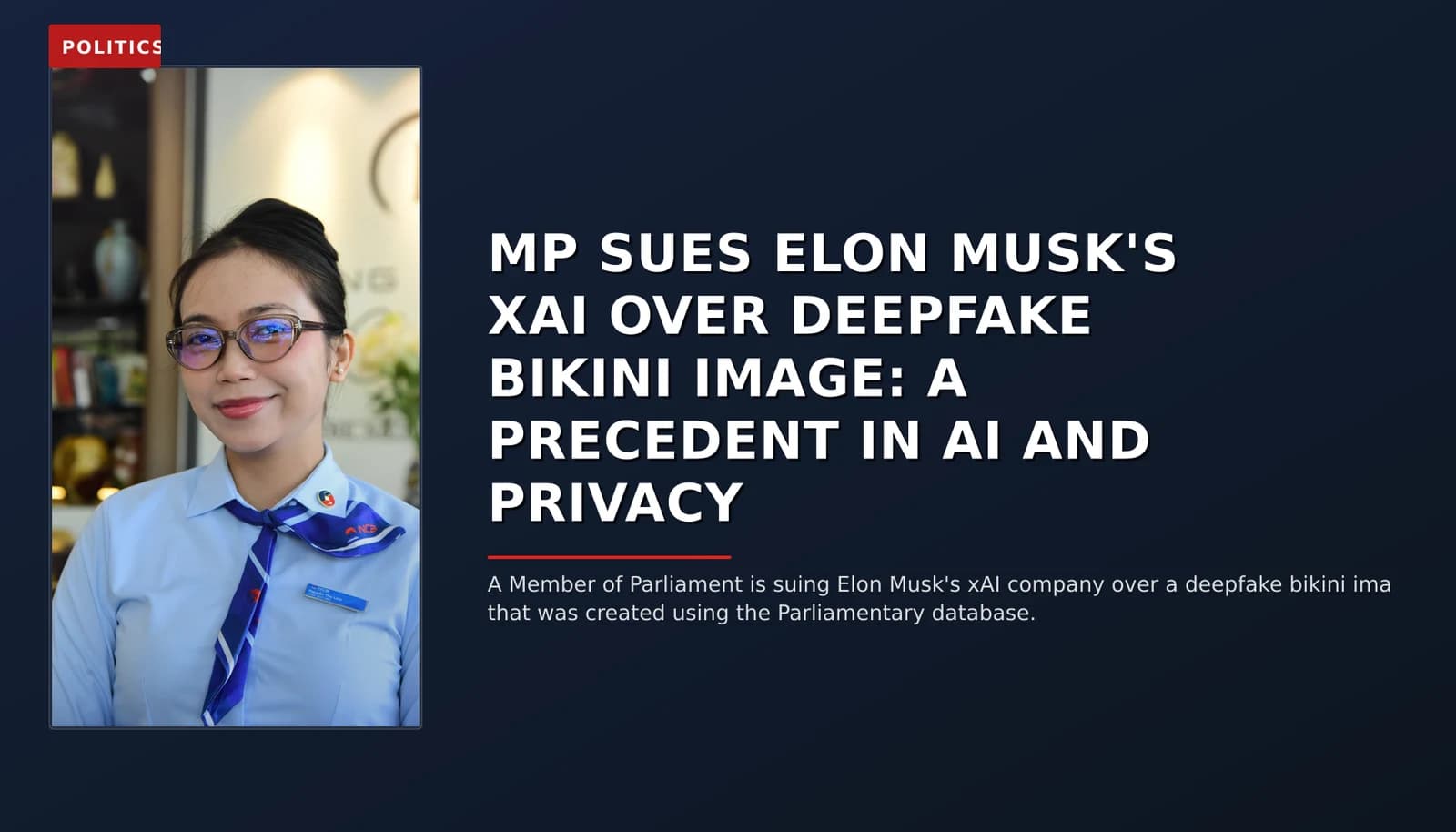 POLITICS: MP SUES ELON MUSK'S XAI OVER DEEPFAKE BIKINI IMAGE: A PRECEDENT IN AI AND PRIVACY — VPNews