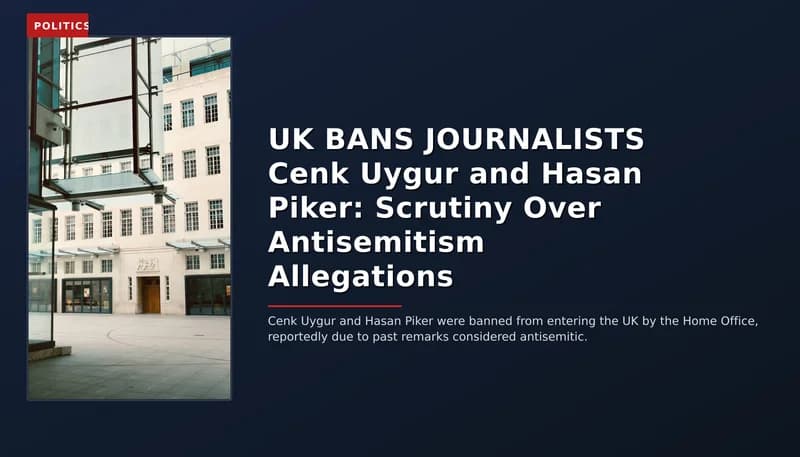 POLITICS: UK BANS JOURNALISTS Cenk Uygur and Hasan Piker: Scrutiny Over Antisemitism Allegations — VPNews