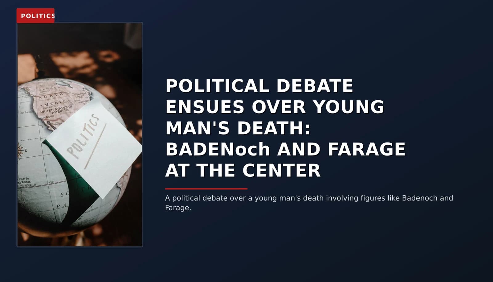 POLITICS: POLITICAL DEBATE ENSUES OVER YOUNG MAN'S DEATH: BADENoch AND FARAGE AT THE CENTER — VPNews