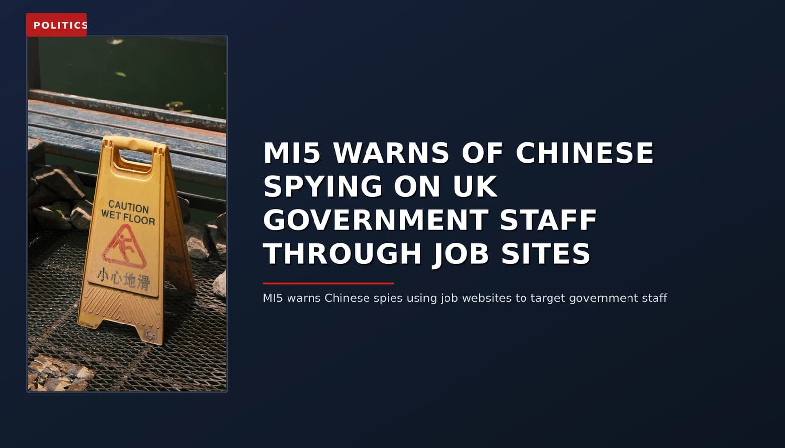 POLITICS: MI5 WARNS OF CHINESE SPYING ON UK GOVERNMENT STAFF THROUGH JOB SITES — VPNews