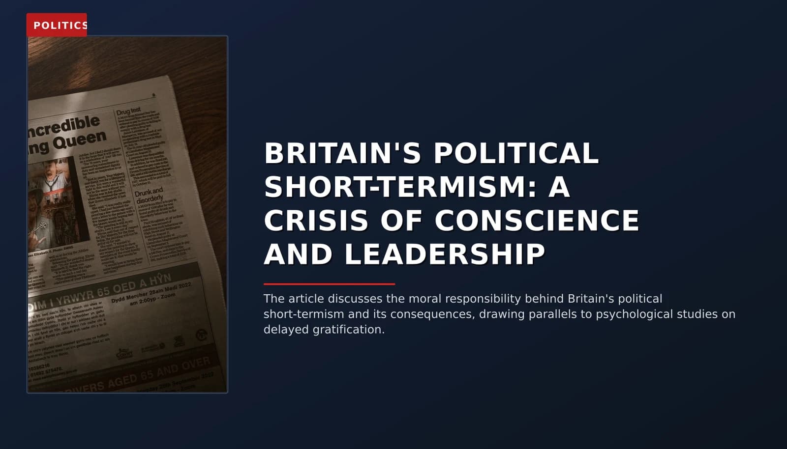 POLITICS: BRITAIN'S POLITICAL SHORT-TERMISM: A CRISIS OF CONSCIENCE AND LEADERSHIP — VPNews