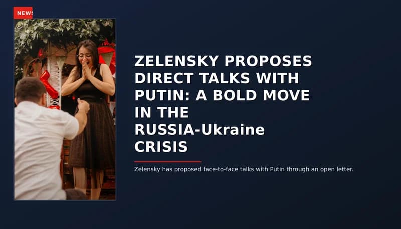 NEWS: ZELENSKY PROPOSES DIRECT TALKS WITH PUTIN: A BOLD MOVE IN THE RUSSIA-Ukraine CRISIS — VPNews