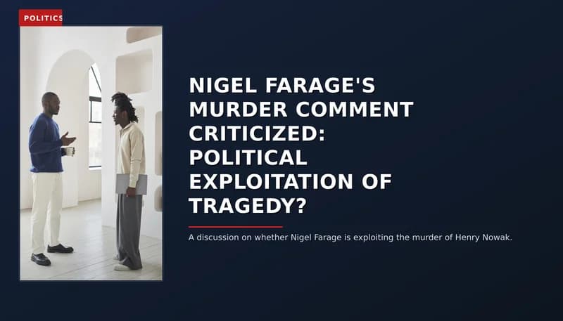 POLITICS: NIGEL FARAGE'S MURDER COMMENT CRITICIZED: POLITICAL EXPLOITATION OF TRAGEDY? — VPNews