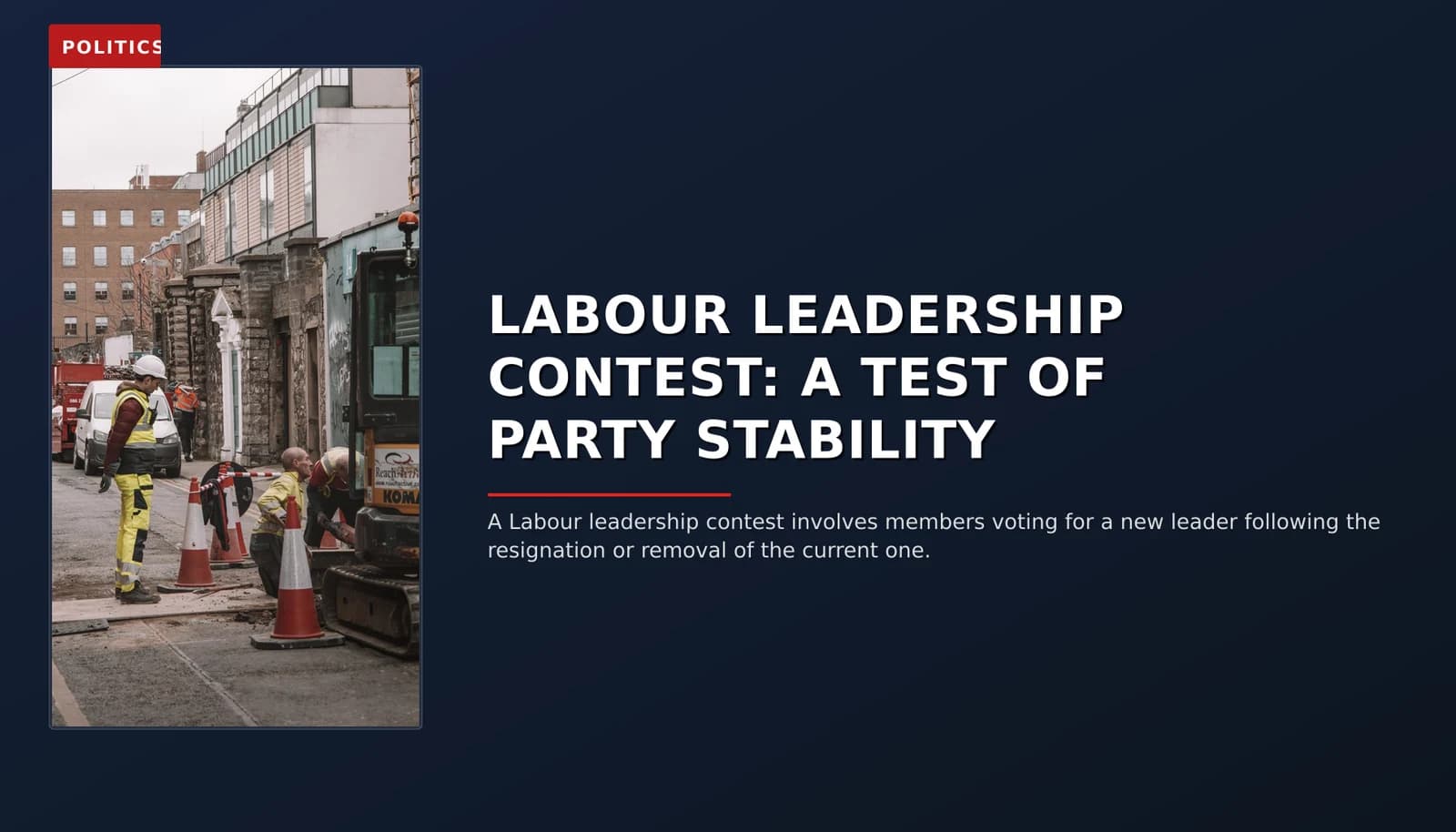 POLITICS: LABOUR LEADERSHIP CONTEST: A TEST OF PARTY STABILITY — VPNews