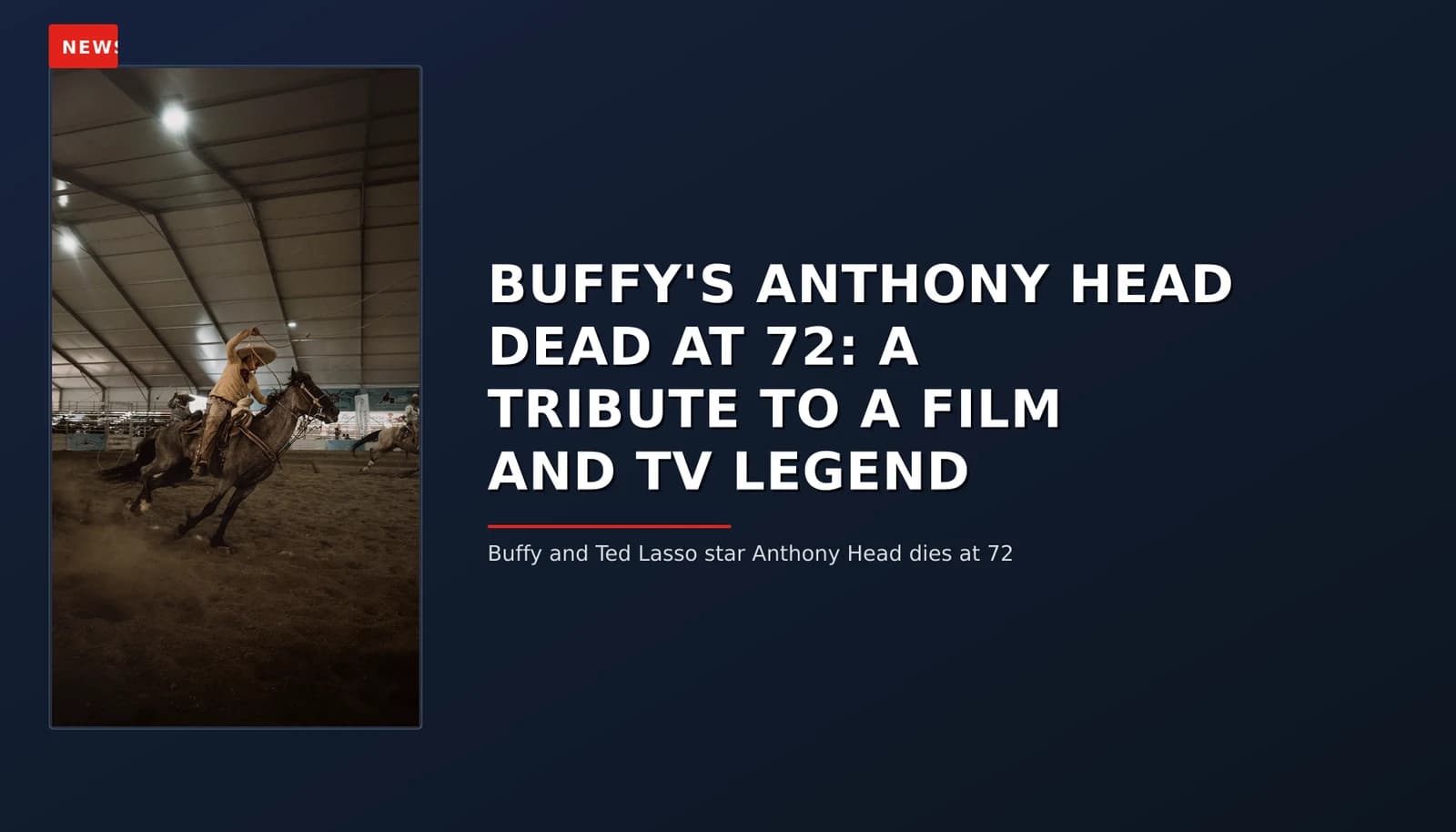 NEWS: BUFFY'S ANTHONY HEAD DEAD AT 72: A TRIBUTE TO A FILM AND TV LEGEND — VPNews