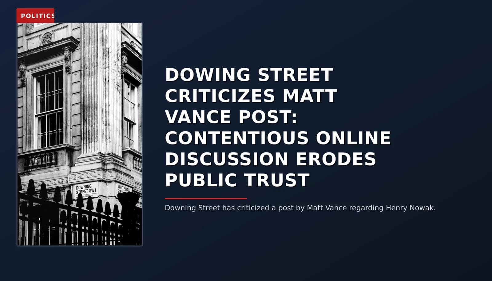 POLITICS: DOWING STREET CRITICIZES MATT VANCE POST: CONTENTIOUS ONLINE DISCUSSION ERODES PUBLIC TRUS — VPNews