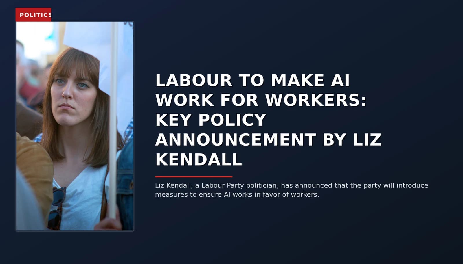POLITICS: LABOUR TO MAKE AI WORK FOR WORKERS: KEY POLICY ANNOUNCEMENT BY LIZ KENDALL — VPNews