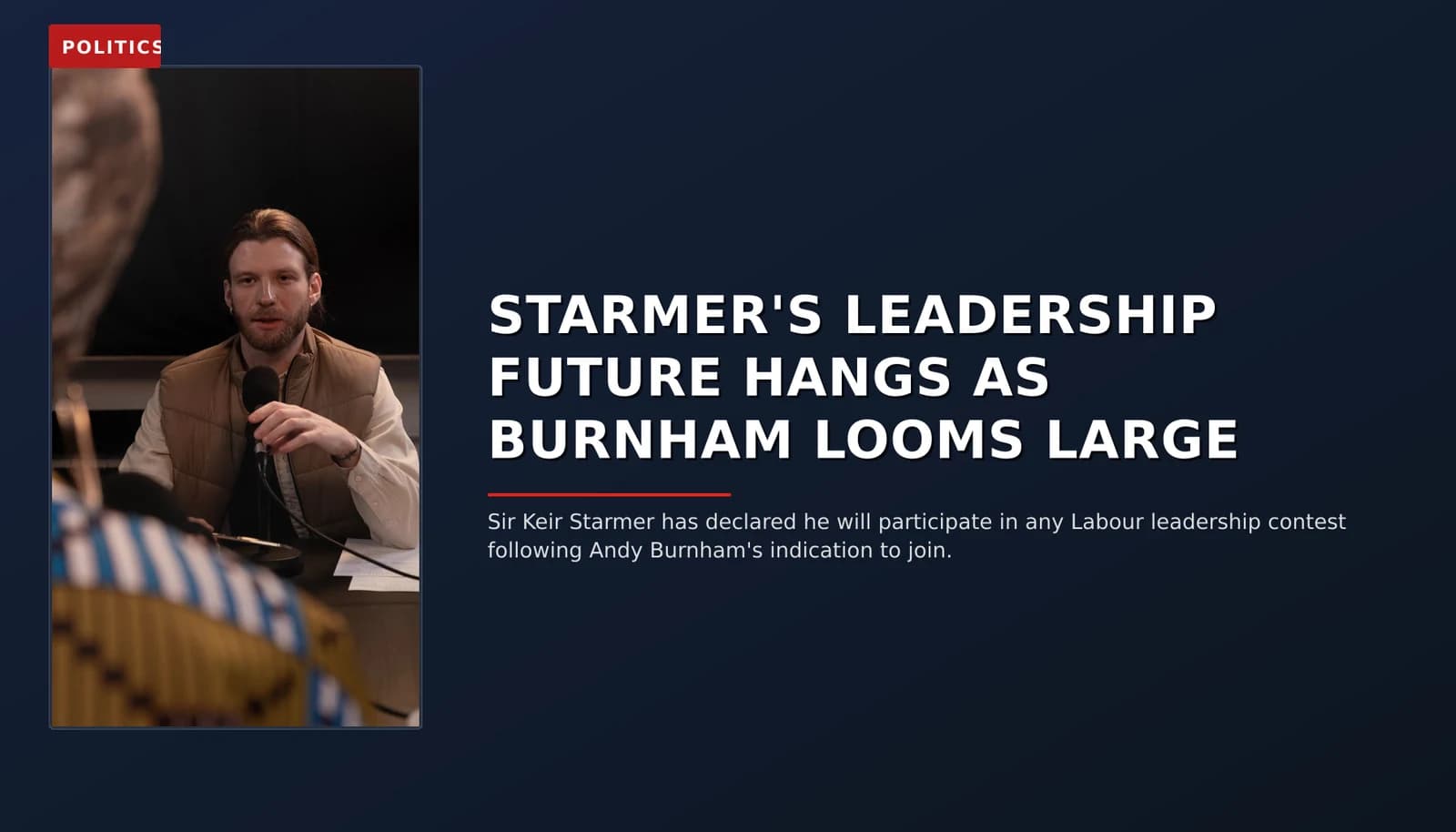 POLITICS: STARMER'S LEADERSHIP FUTURE HANGS AS BURNHAM LOOMS LARGE — VPNews