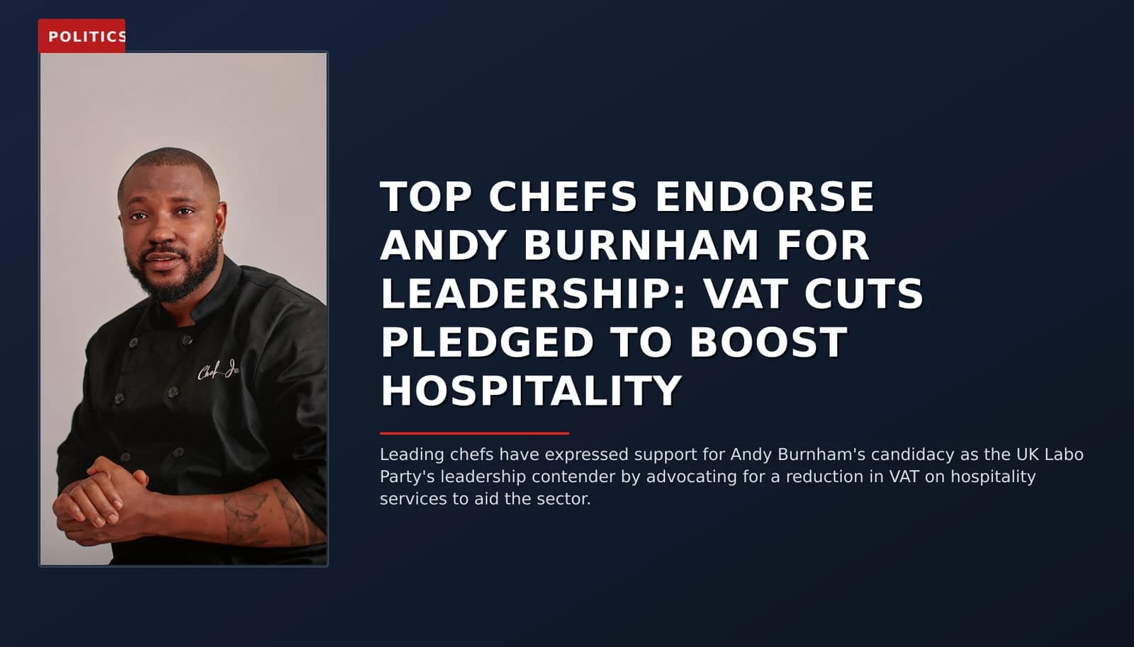 POLITICS: TOP CHEFS ENDORSE ANDY BURNHAM FOR LEADERSHIP: VAT CUTS PLEDGED TO BOOST HOSPITALITY — VPNews
