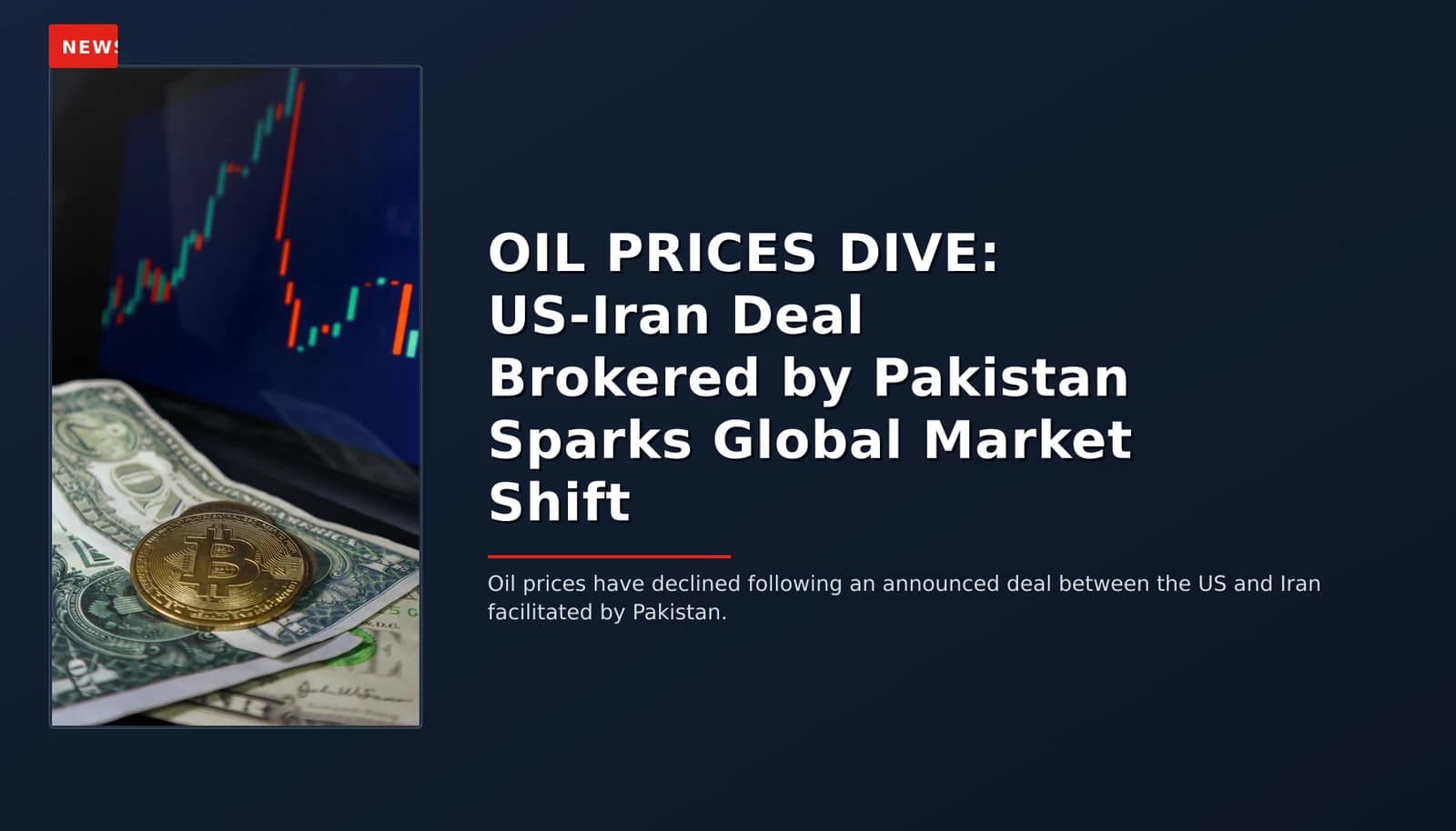 NEWS: OIL PRICES DIVE: US-Iran Deal Brokered by Pakistan Sparks Global Market Shift — VPNews