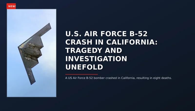 NEWS: U.S. AIR FORCE B-52 CRASH IN CALIFORNIA: TRAGEDY AND INVESTIGATION UNEFOLD — VPNews