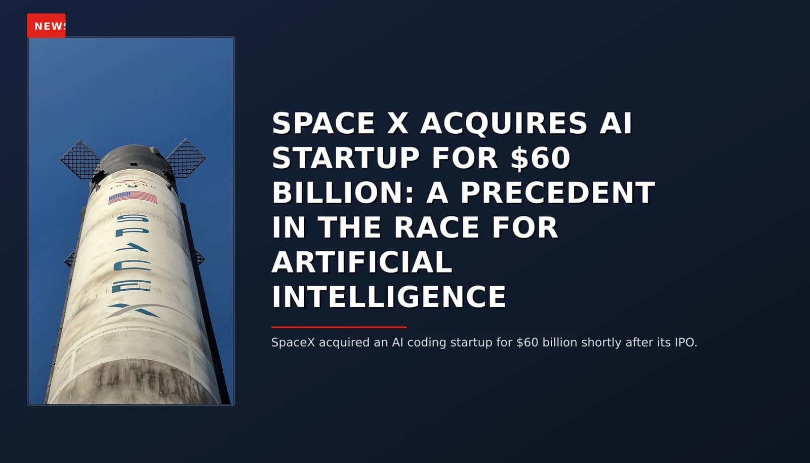 NEWS: SPACE X ACQUIRES AI STARTUP FOR $60 BILLION: A PRECEDENT IN THE RACE FOR ARTIFICIAL INTELL — VPNews