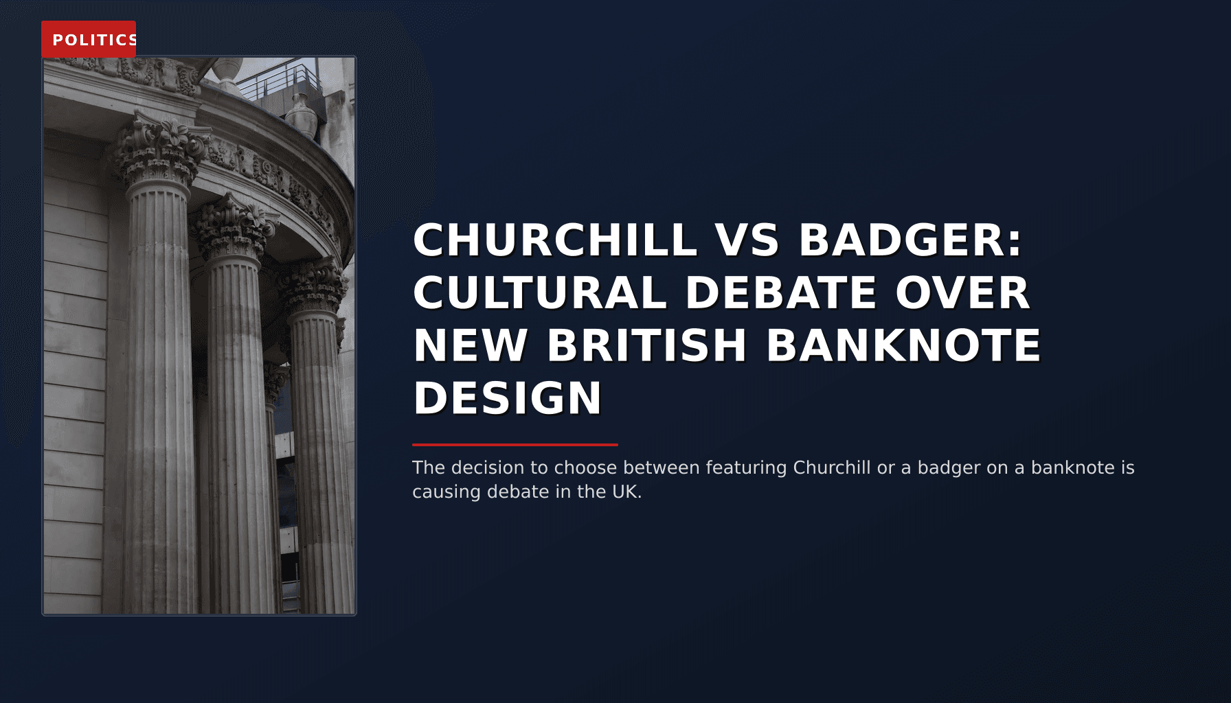 POLITICS: CHURCHILL VS BADGER: CULTURAL DEBATE OVER NEW BRITISH BANKNOTE DESIGN — VPNews