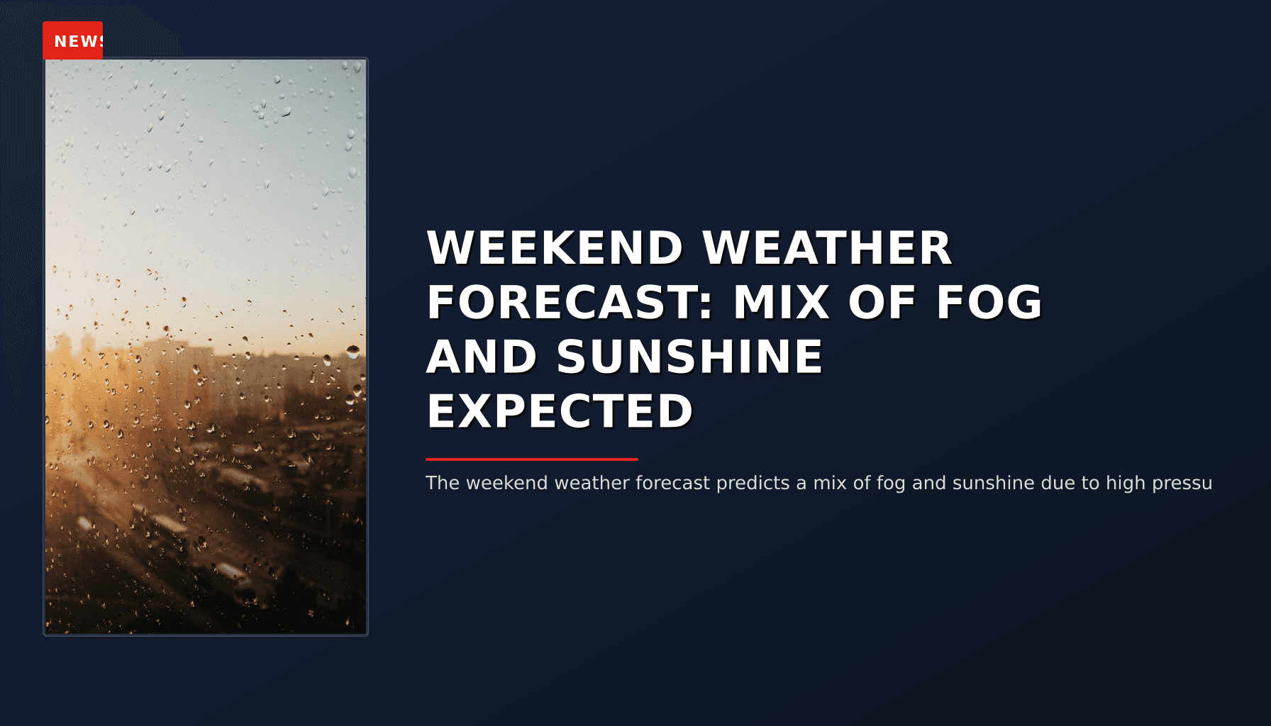 NEWS: WEEKEND WEATHER FORECAST: MIX OF FOG AND SUNSHINE EXPECTED — VPNews