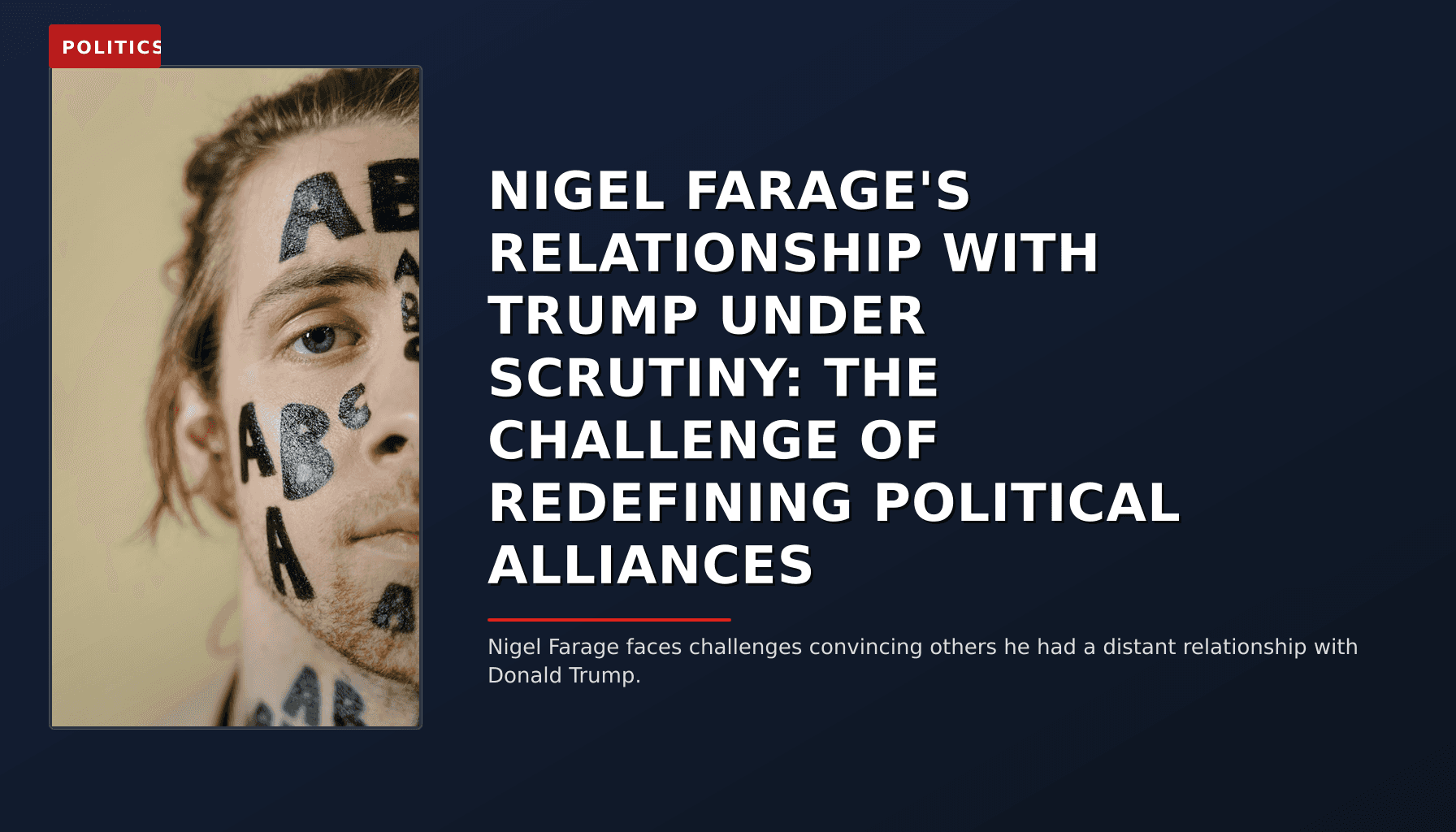 POLITICS: NIGEL FARAGE'S RELATIONSHIP WITH TRUMP UNDER SCRUTINY: THE CHALLENGE OF REDEFINING POLITIC — VPNews