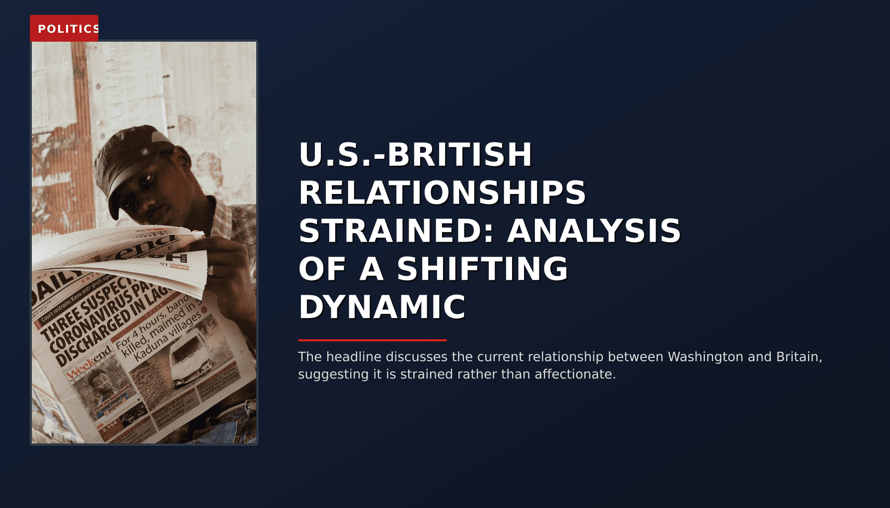 POLITICS: U.S.-BRITISH RELATIONSHIPS STRAINED: ANALYSIS OF A SHIFTING DYNAMIC — VPNews