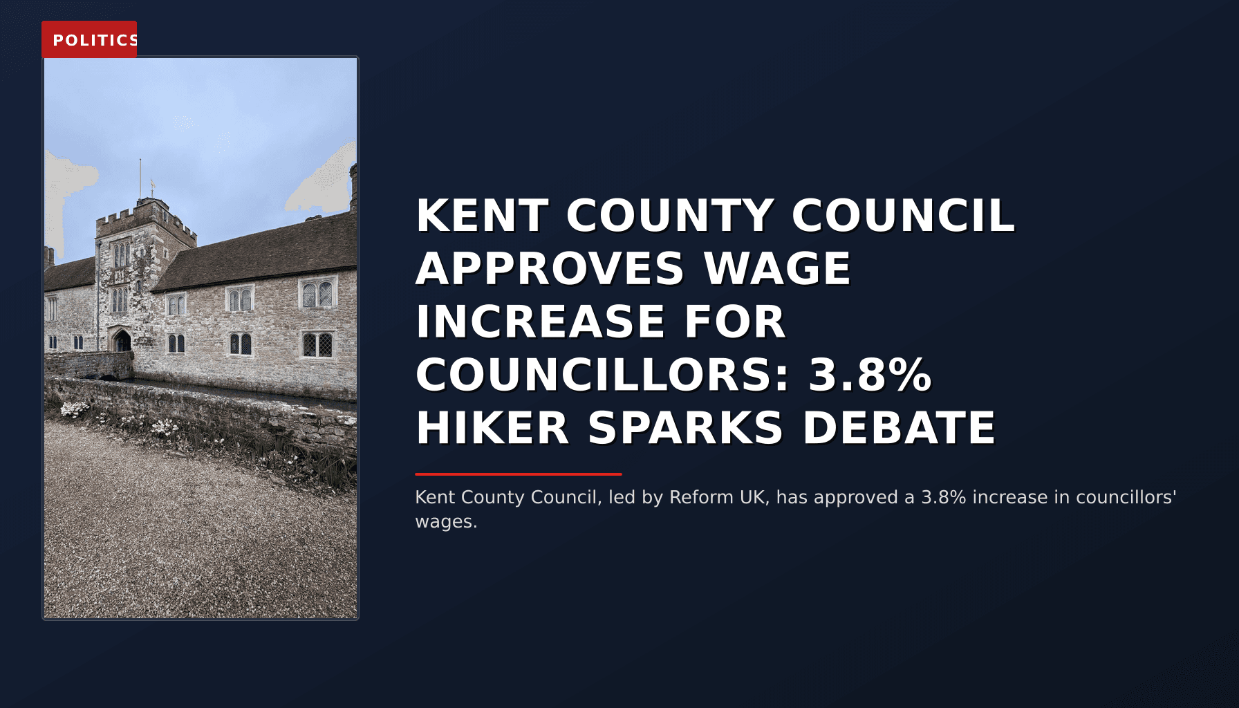 POLITICS: KENT COUNTY COUNCIL APPROVES WAGE INCREASE FOR COUNCILLORS: 3.8% HIKER SPARKS DEBATE — VPNews