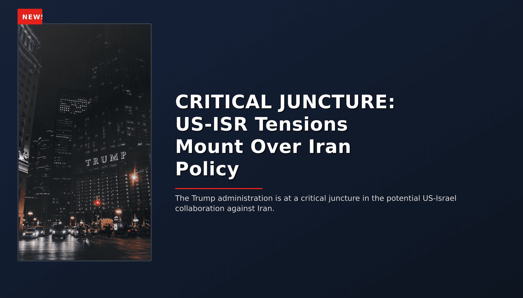 NEWS: CRITICAL JUNCTURE: US-ISR Tensions Mount Over Iran Policy — VPNews