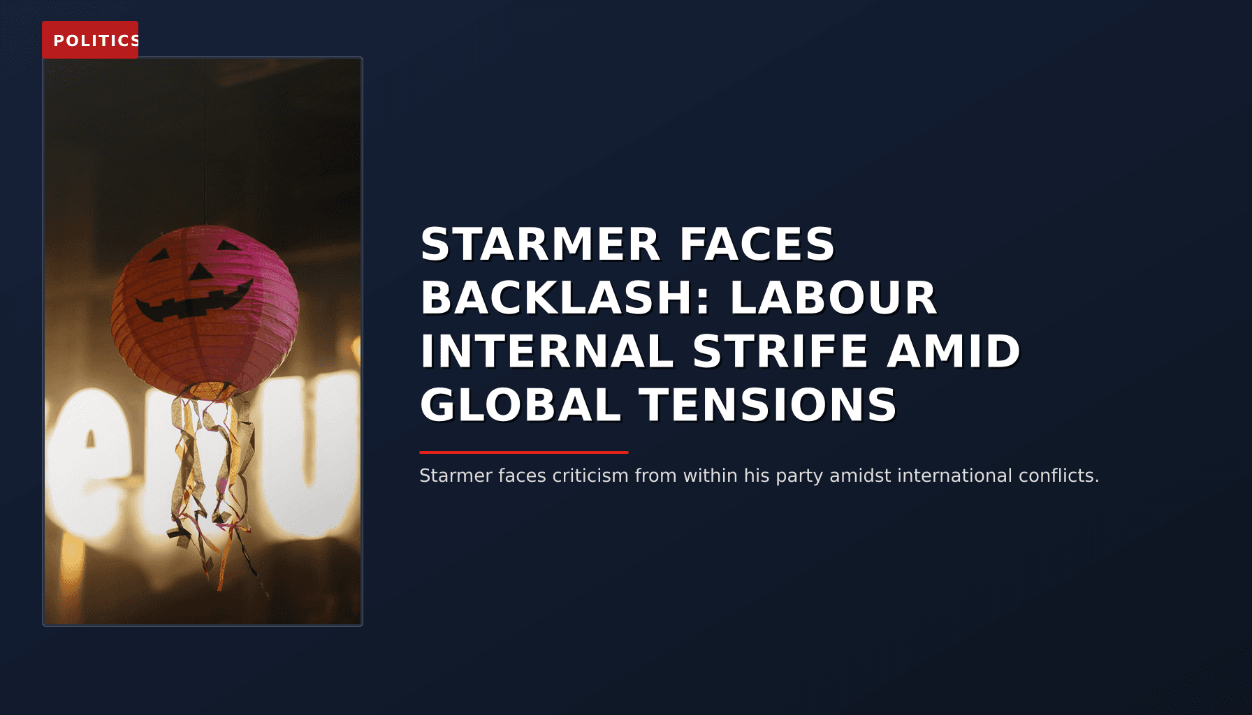 POLITICS: STARMER FACES BACKLASH: LABOUR INTERNAL STRIFE AMID GLOBAL TENSIONS — VPNews