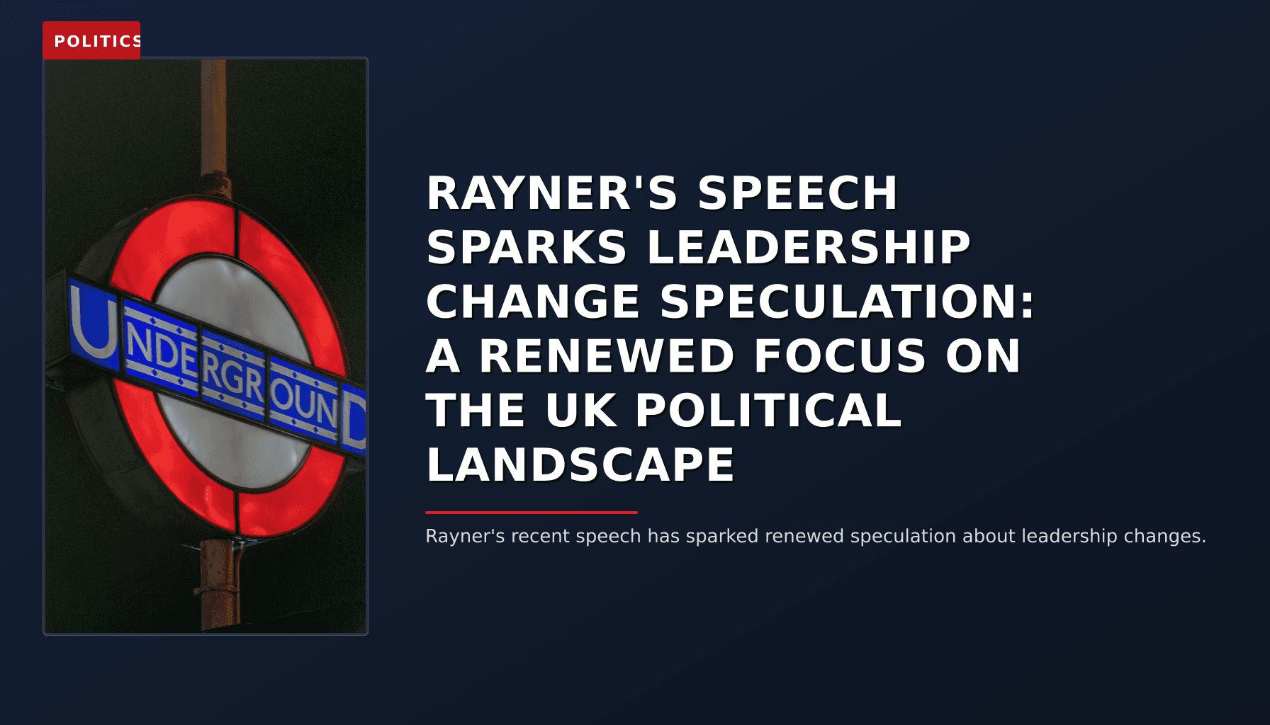 POLITICS: RAYNER'S SPEECH SPARKS LEADERSHIP CHANGE SPECULATION: A RENEWED FOCUS ON THE UK POLITICAL — VPNews