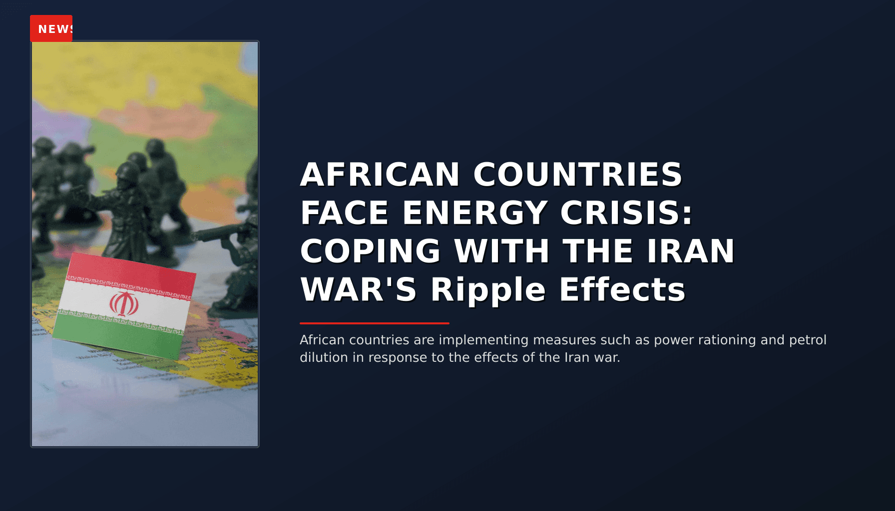 NEWS: AFRICAN COUNTRIES FACE ENERGY CRISIS: COPING WITH THE IRAN WAR'S Ripple Effects — VPNews