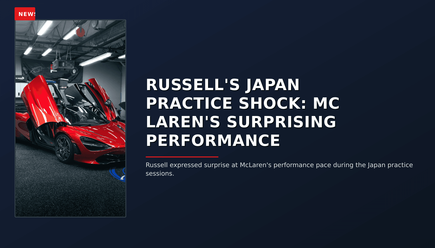 NEWS: RUSSELL'S JAPAN PRACTICE SHOCK: MC LAREN'S SURPRISING PERFORMANCE — VPNews