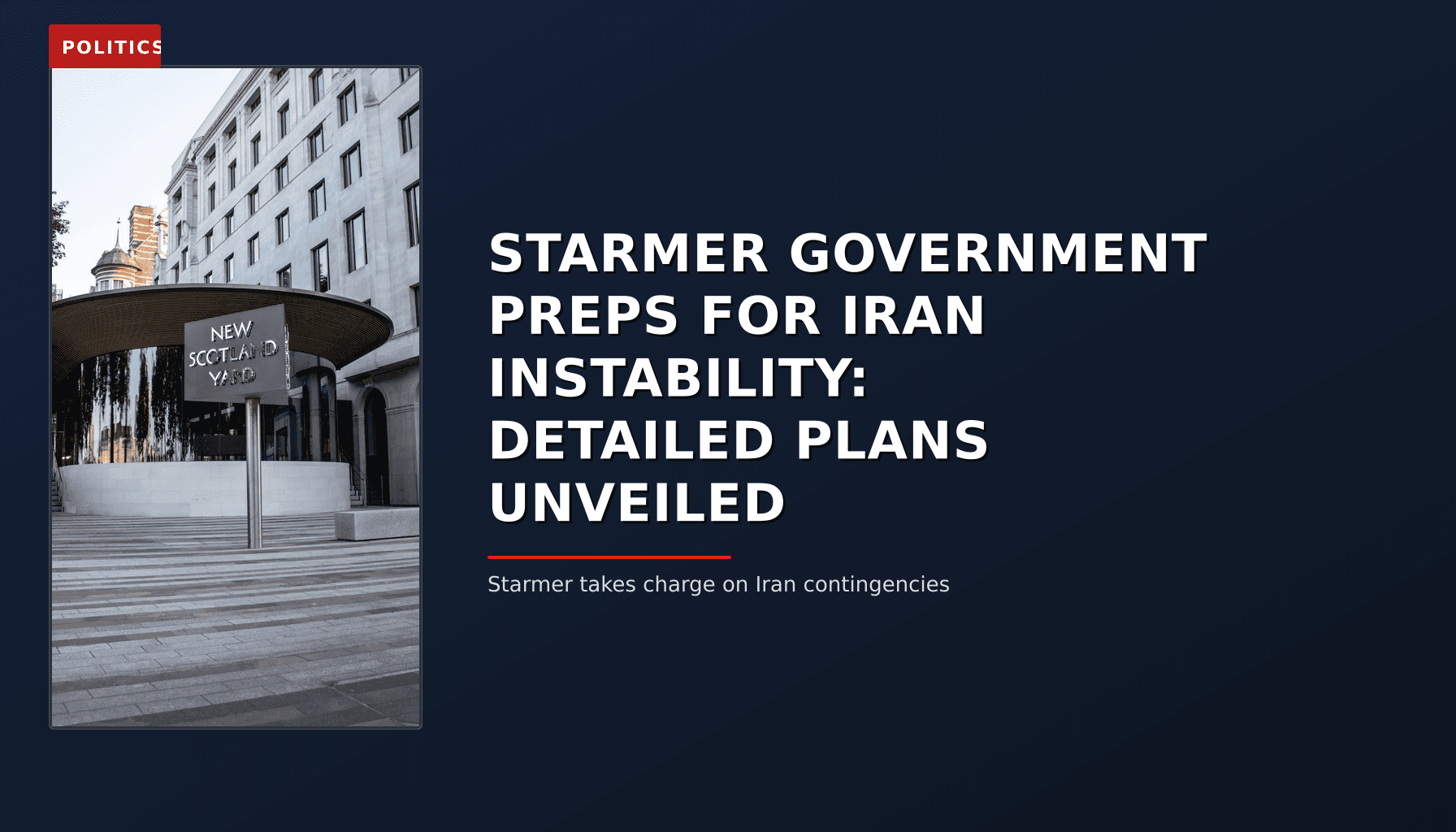 POLITICS: STARMER GOVERNMENT PREPS FOR IRAN INSTABILITY: DETAILED PLANS UNVEILED — VPNews