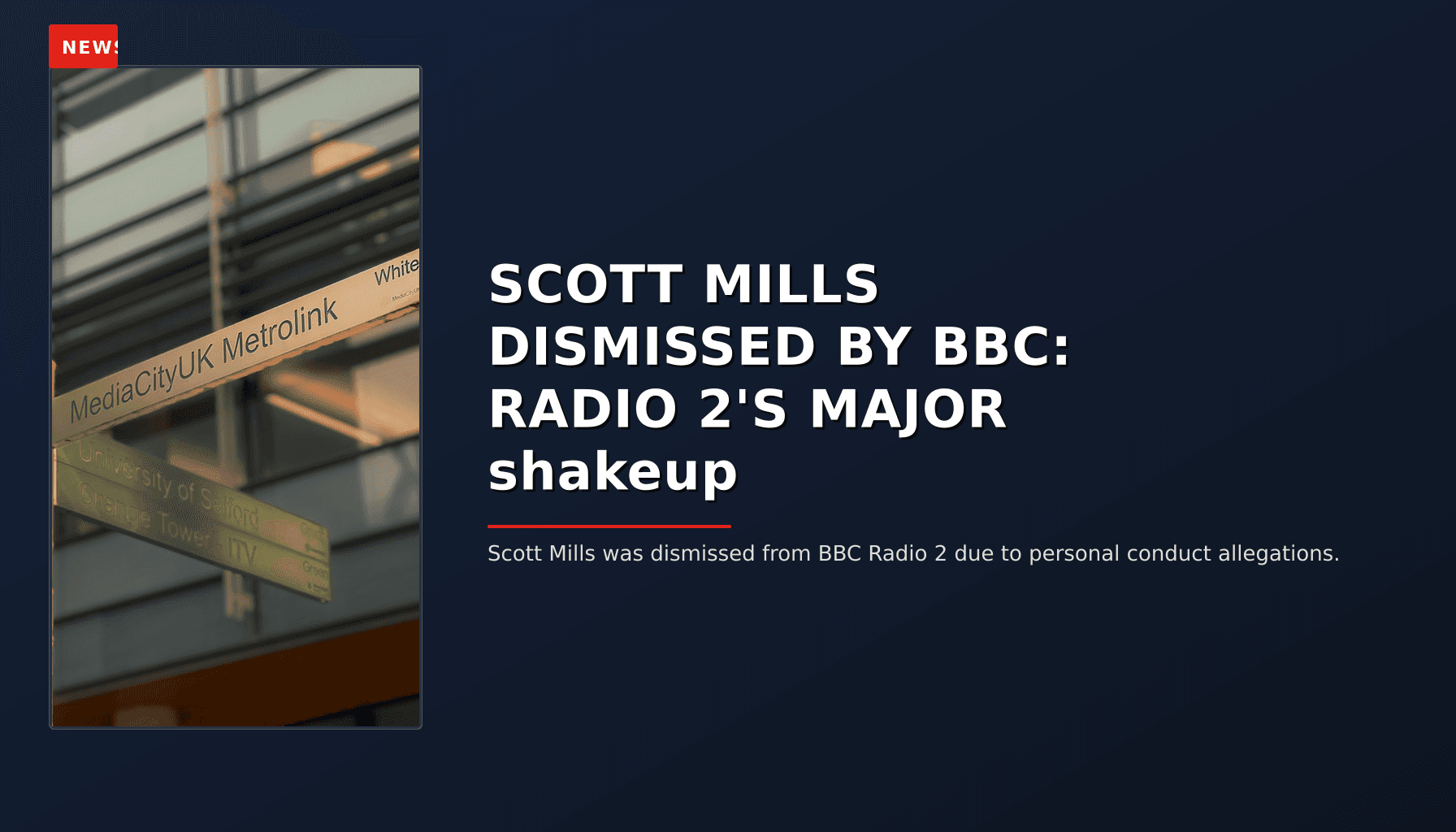 NEWS: SCOTT MILLS DISMISSED BY BBC: RADIO 2'S MAJOR shakeup — VPNews