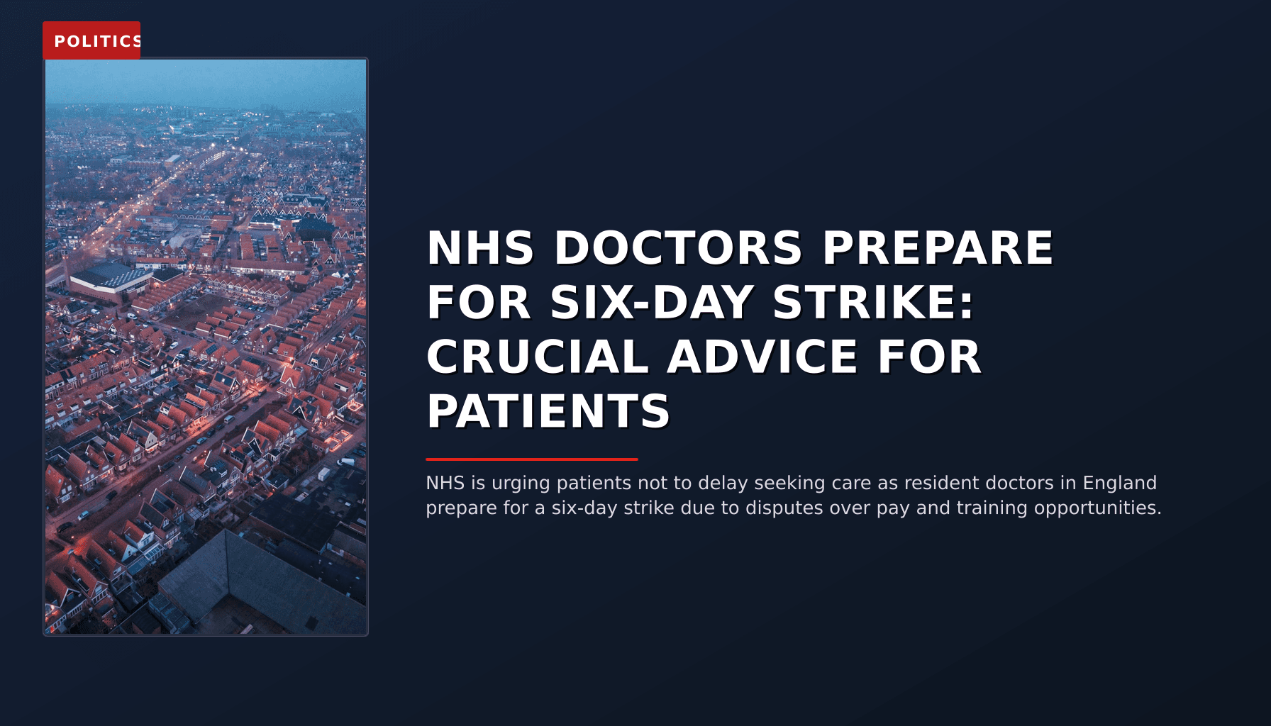 POLITICS: NHS DOCTORS PREPARE FOR SIX-DAY STRIKE: CRUCIAL ADVICE FOR PATIENTS — VPNews