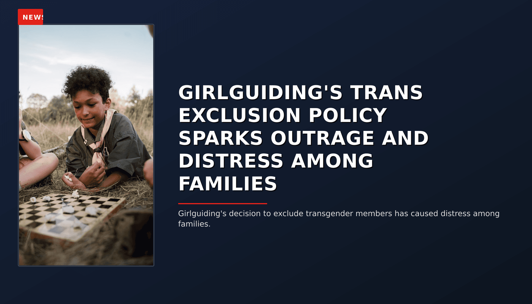 NEWS: GIRLGUIDING'S TRANS EXCLUSION POLICY SPARKS OUTRAGE AND DISTRESS AMONG FAMILIES — VPNews