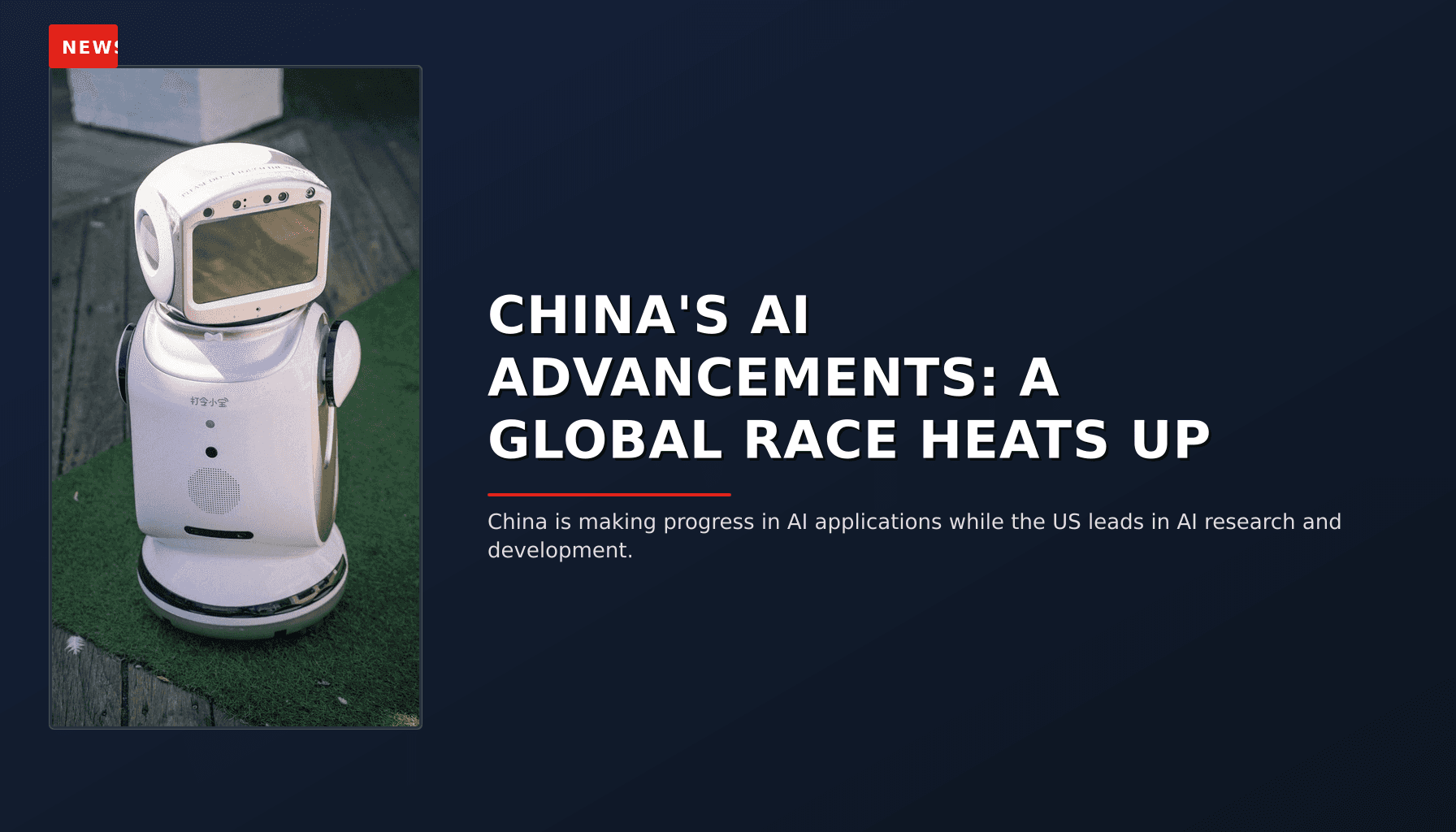 NEWS: CHINA'S AI ADVANCEMENTS: A GLOBAL RACE HEATS UP — VPNews