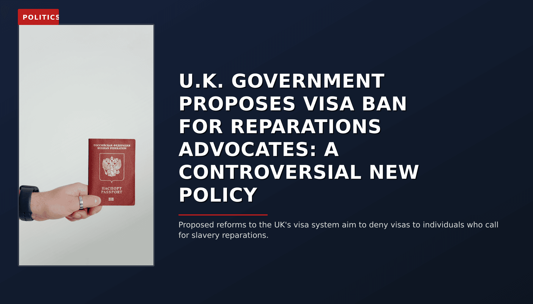 POLITICS: U.K. GOVERNMENT PROPOSES VISA BAN FOR REPARATIONS ADVOCATES: A CONTROVERSIAL NEW POLICY — VPNews