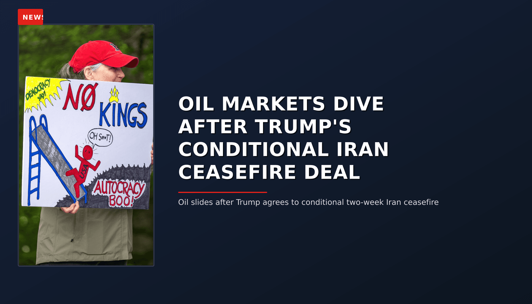 NEWS: OIL MARKETS DIVE AFTER TRUMP'S CONDITIONAL IRAN CEASEFIRE DEAL — VPNews