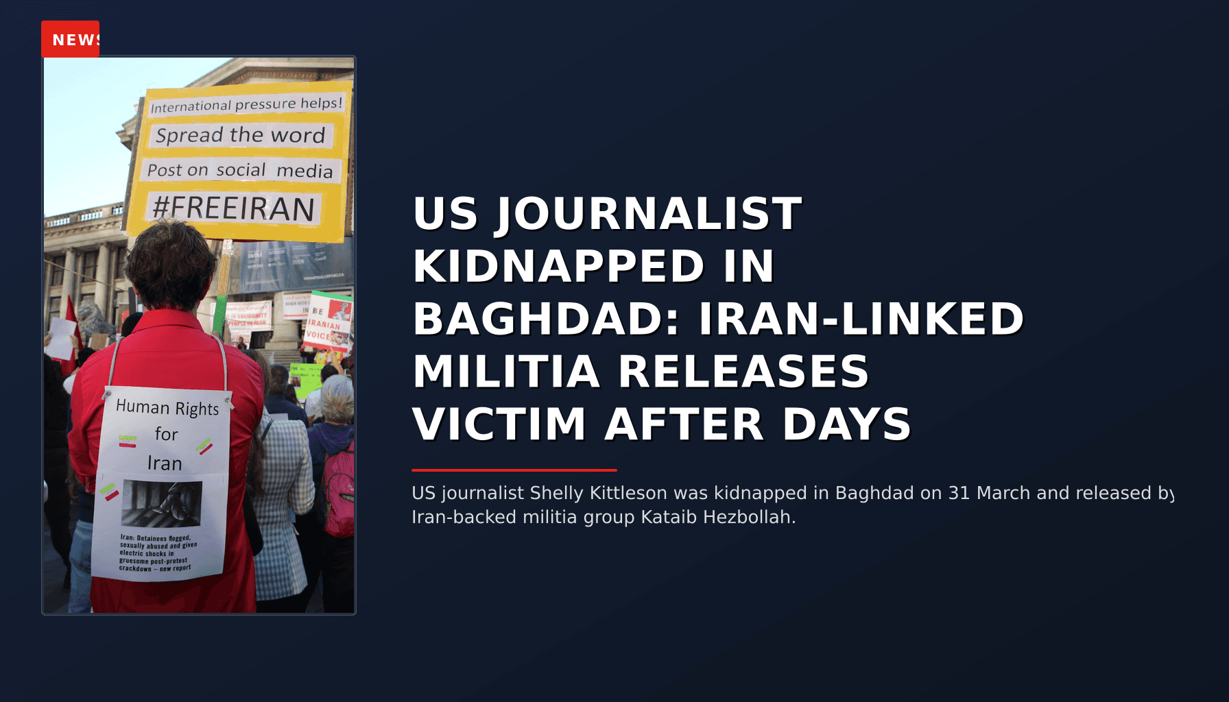 NEWS: US JOURNALIST KIDNAPPED IN BAGHDAD: IRAN-LINKED MILITIA RELEASES VICTIM AFTER DAYS — VPNews
