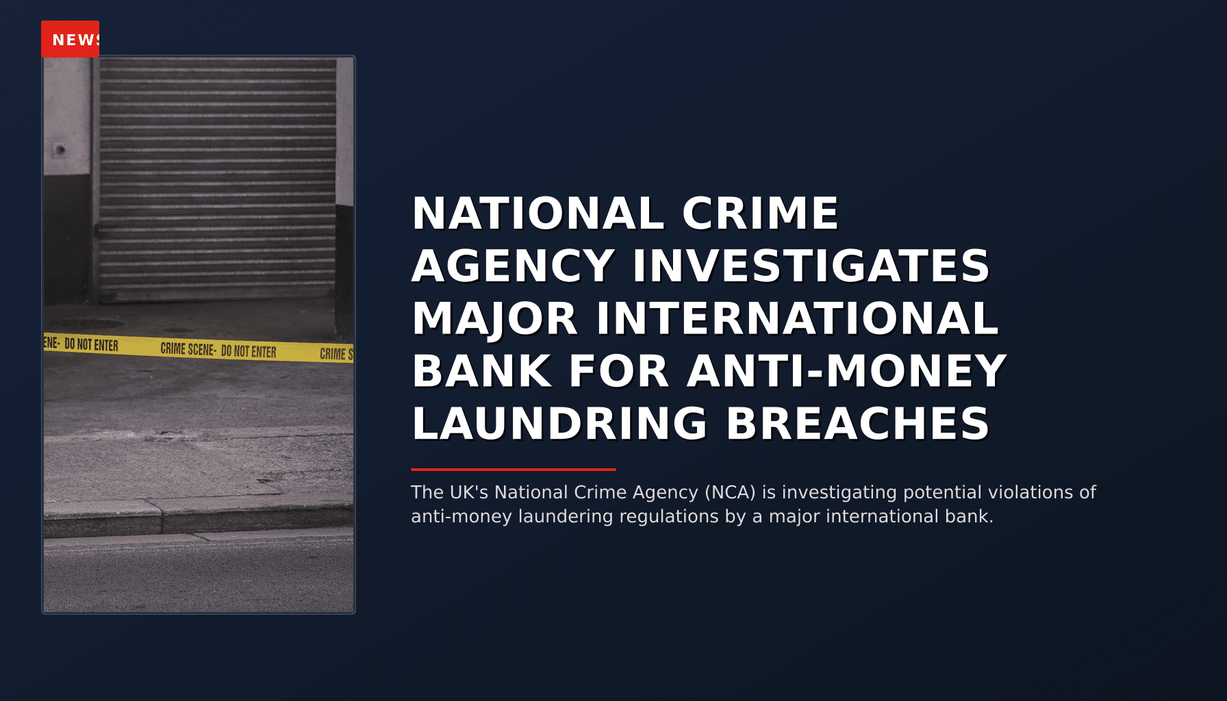 NEWS: NATIONAL CRIME AGENCY INVESTIGATES MAJOR INTERNATIONAL BANK FOR ANTI-MONEY LAUNDRING BREAC — VPNews